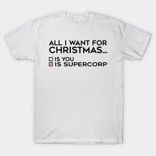 All I Want for Christmas is Supercorp T-Shirt